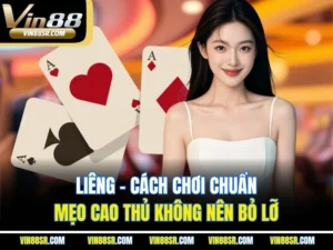 Liêng – Cách Chơi Chuẩn, Mẹo Cao Thủ Không Nên Bỏ Lỡ