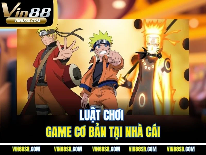 Luật chơi game cơ bản tại nhà cái