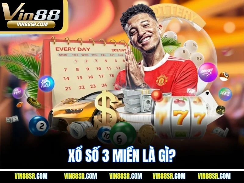 Xổ số 3 miền là gì?
